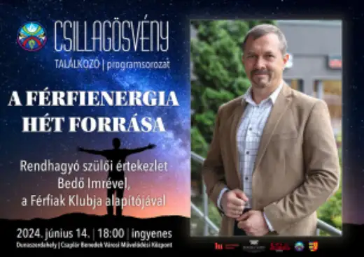 Rendhagyó szülői értekezlet a Csaplárban - Bedő Imre: A Férfienergia hét forrása