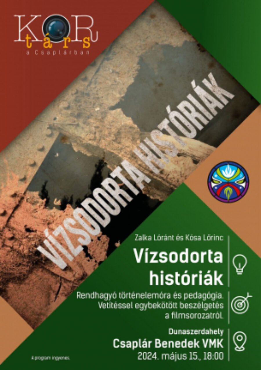 Kortárs a Csaplárban: Zalka Lóránt - Kósa Lőrinc: Vízsodorta históriák