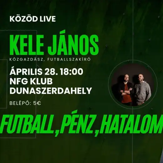 Futball, pénz, hatalom - KÖZÖD podcast Kele Jánossal