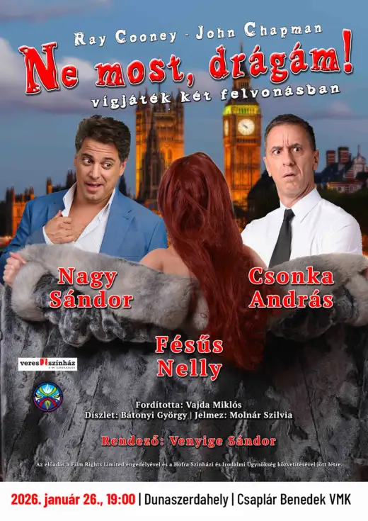 Ne most, drágám! - vígjáték két részben